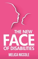 The New Face of Disabilities 0982874553 Book Cover