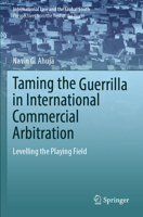 Taming the Guerrilla in International Commercial Arbitration: Levelling the Playing Field 9811900779 Book Cover
