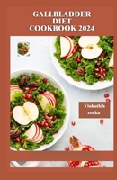 Gallbladder diet cookbook 2024: Revitalize Your Metabolism with Flavorful and Nourishing Recipes B0CS93FF1L Book Cover