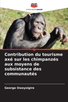Contribution du tourisme axé sur les chimpanzés aux moyens de subsistance des communautés 6206317587 Book Cover