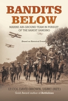 Bandits Below: Marine Air-Ground Team In Pursuit of the Bandit Sandino B0FS679QX3 Book Cover