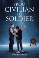 From Civilian to Soldier B0F8Z44M37 Book Cover