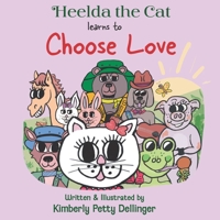 Heelda the Cat learns to Choose Love B0CDYTVTJ5 Book Cover