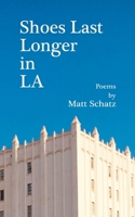 Shoes Last Longer in LA 1958182885 Book Cover