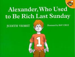 Alexander, Who Used to Be Rich Last Sunday 0689711999 Book Cover