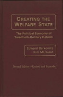 Creating the Welfare State: The Political Economy of Twentieth-Century Reform; Second Edition--Revised and Expanded 0275927474 Book Cover