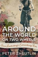 Around the World on Two Wheels: Annie Londonderry's Extraordinary Ride 0806528516 Book Cover
