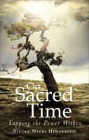 On Sacred Time: Tapping the Power Within 1630632783 Book Cover