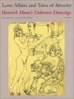 Love Affairs and Tales of Atrocity: Heinrich Mann's Unknown Drawings 3882436360 Book Cover