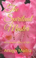The Spiritual Master: An Innocent Story of Life B08HT564VM Book Cover