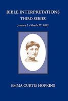 Bible Interpretations Third Series January 3 - March 27, 1892 0945385536 Book Cover