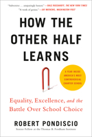 How The Other Half Learns: Equality, Excellence, and the Battle Over School Choice 0525533737 Book Cover