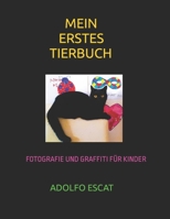 MEIN ERSTES TIERBUCH: FOTOGRAFIE UND GRAFFITI FÜR KINDER null Book Cover