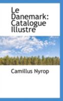 Le Danemark: Catalogue Illustre (1889) 0526242485 Book Cover