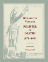 Winchester, Virginia, Register of Deaths, 1871-1891 1556133901 Book Cover