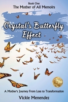 Crystal's Butterfly Effect: A Mother's Journey From Loss to Transformation 1923255193 Book Cover