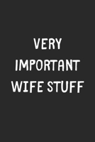 Very Important Wife Stuff: Lined Journal, 120 Pages, 6 x 9, Funny Wife Gift Idea, Black Matte Finish (Very Important Wife Stuff Journal) 1706415397 Book Cover