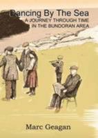 Dancing by the Sea: A journey through time in the Bundoran area 0956884709 Book Cover