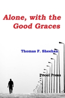 Alone, with the Good Graces 1929763859 Book Cover