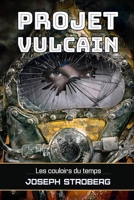 Projet Vulcain: Les couloirs du temps B08WJRX591 Book Cover