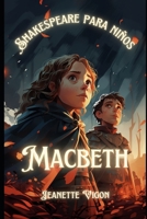 Macbeth | Shakespeare para niños: Shakespeare en un idioma que los niños entenderán y amarán (Spanish Edition) B0CTV2WNR3 Book Cover