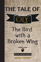 The Tale of Oly: The Bird with a Broken Wing 1777843138 Book Cover
