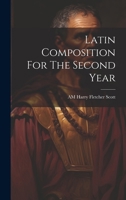 Latin Composition For The Second Year 1021132845 Book Cover
