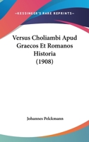 Versus Choliambi Apud Graecos Et Romanos Historia (1908) 1160757461 Book Cover