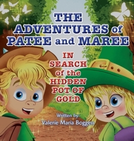 The Adventures of Patee and Maree: In Search of the Hidden Pot of Gold B0DSQ5D7XF Book Cover