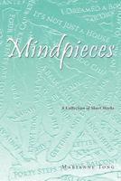 Mindpieces: A Collection of Short Works 1456724851 Book Cover