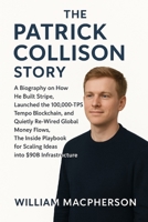 The PATRICK COLLISON Story B0FTXPSNLB Book Cover