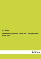 Geschichte Der Deutschen Backer- Und Konditorbewegung, Erster Band 3955073106 Book Cover