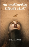 An emotionally literate idiot on love that leaves, love that stays, love that heals. 9375109631 Book Cover