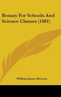 Botany for Schools & Science Classes 1164590448 Book Cover