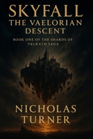 Skyfall: The Vaelorian Descent (Shards of Velrath) B0F6VGK5SD Book Cover
