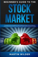 Beginner's Guide to the Stock Market: The easiest proven strategies, the right trading psychology, the big mistakes to avoid. All you need to know to make money in stocks today and grow your wealth 180115452X Book Cover