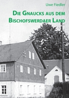 Die Gnaucks aus dem Bischofswerdaer Land (German Edition) 3759787185 Book Cover