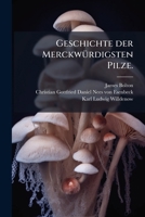 Geschichte Der Merckwürdigsten Pilze: Anhang Und Nachträge, Volume 4... 1270784706 Book Cover