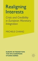 Realigning Interests: Crisis and Credibility in European Monetary Integration 1349528021 Book Cover