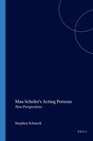 Max Scheler's Acting Persons: New Perspectives (Value Inquiry Book Series 131) (Value Inquiry Book) 904201590X Book Cover