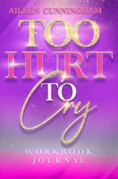 Too Hurt To Cry 0999379119 Book Cover