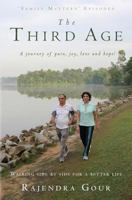 The Third Age: A journey of pain, joy, love and hope! 1463736495 Book Cover