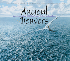 Ancient Denvers: Scenes from the Past 300 Million Years of the Colorado Front Range 155591554X Book Cover