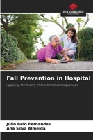 Fall Prevention in Hospital: Applying the theory of functional consequences 6208721725 Book Cover