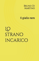 Lo strano incarico: Il giallo nero B0B15TBC2R Book Cover