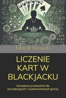 Liczenie Kart w Blackjacku: Kompletny przewodnik dla poczatkujacych i zaawansowanych graczy (Polish Edition) B0DXV35DGN Book Cover