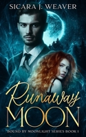 Runaway Moon (Bound by Moonlight) 1069524212 Book Cover