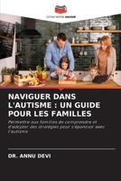 Naviguer Dans l'Autisme: Un Guide Pour Les Familles (French Edition) 6209434169 Book Cover