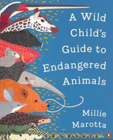 A Wild Child's Guide to Endangered Animals 1452176868 Book Cover