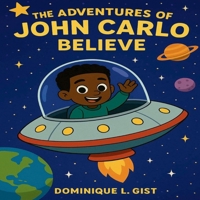 The Adventures of John Carlo Believe B0G25BXKHH Book Cover